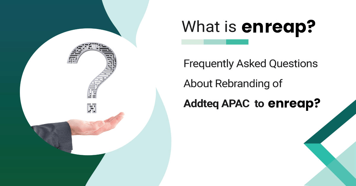 Read more about the article Frequently Asked Questions about rebranding of Addteq APAC to enreap